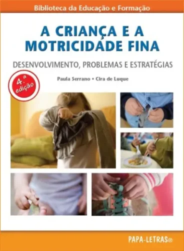 A CRIANÇA E A MOTRICIDADE FINA - desenvolvimento, problemas e estratégias