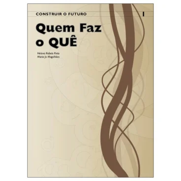 CONSTRUIR O FUTURO I - Programa QUEM FAZ O QUÊ?