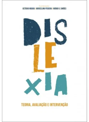 DISLEXIA - Teoria, Avaliação e Intervenção