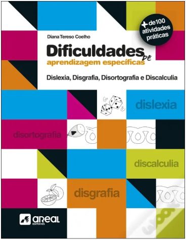 Dificuldades de Aprendizagem Específicas: Dislexia, Disgrafia, Disortografia e Discalculia