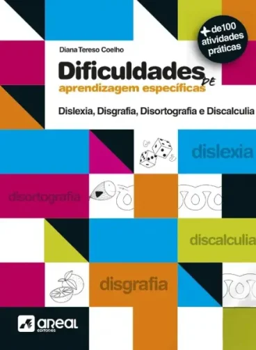 Dificuldades de Aprendizagem Específicas: Dislexia, Disgrafia, Disortografia e Discalculia