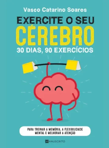 Exercite o Seu Cérebro - 30 Dias, 90 Exercícios