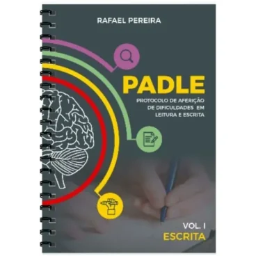 PADLE - Protocolo de Aferição de Dificuldades em Leitura e Escrita - Vol. 1 - Escrita