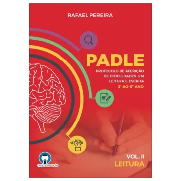 PADLE - Protocolo de Aferição de Dificuldades em Leitura e Escrita - Vol. 2 - Leitura