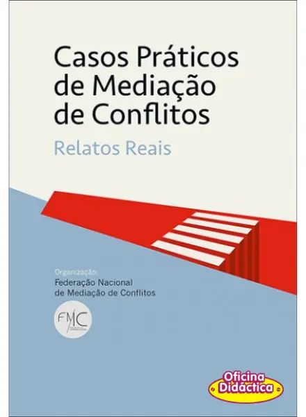 Casos Práticos de Mediação de Conflitos - Relatos Reais