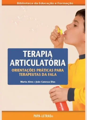TERAPIA ARTICULATÓRIA - Orientações Práticas para Terapeutas da Fala