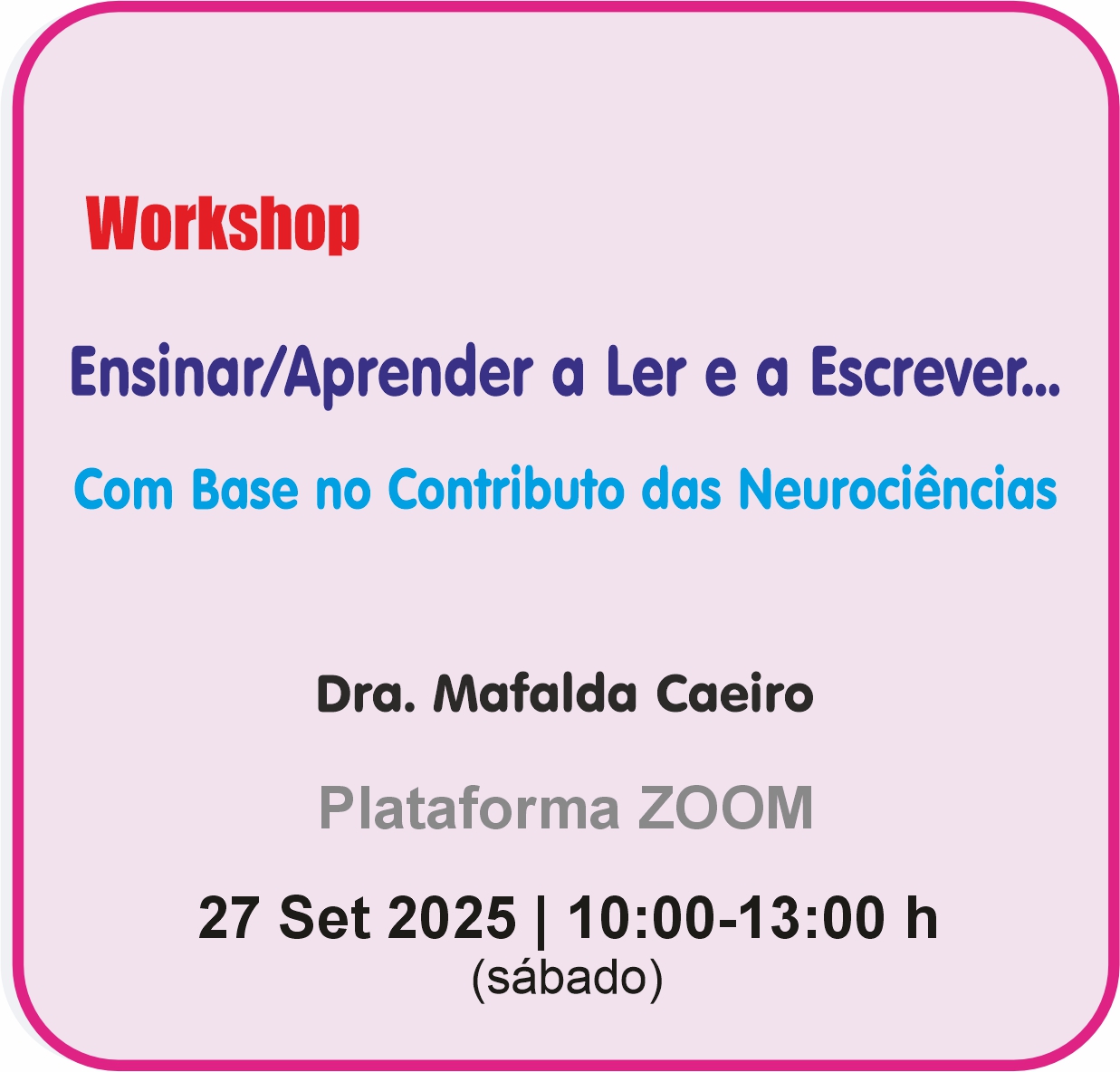 Workshop: Ensinar / Aprender a Ler e a Escrever